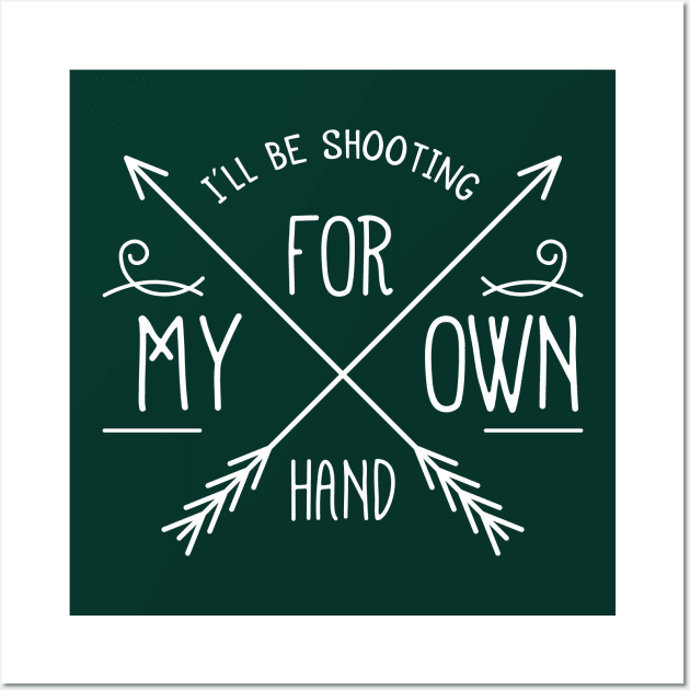 I'll Be Shooting for My Own Hand, Merida inspired Brave tee Wall Art by KellyDesignCompany